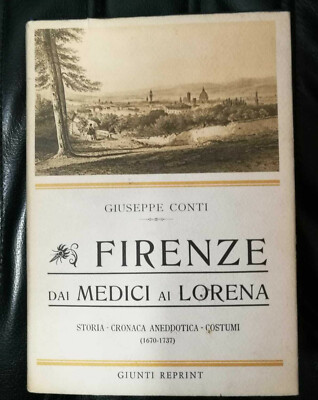 Giuseppe Conti FLORENZ VON DEN ÄRZTEN NACH LOTHRINGEN Bemporad 1909 REPRINT ANASTATICA