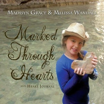 Madisyn Grace Wandall Melissa W Marked Through Hearts and Heart J (Taschenbuch)