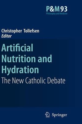 Artificial Nutrition and Hydration by Christopher Tollefsen - 9781402062063