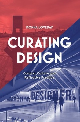 CURATING DESIGN by Donna Kingston University, UK Loveday Paperback Self Help