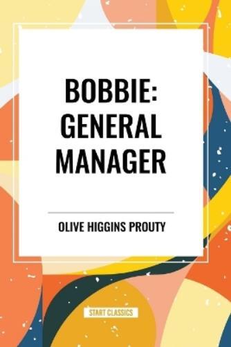 Olive Higgins Prouty Bobbie (Tascabile)