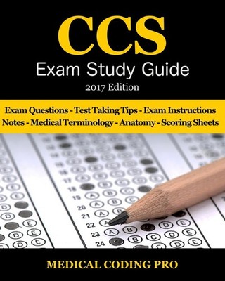 CCS Exam Study Guide - 2017 Edition: 100 Certified Coding Specialist Practic...