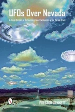 UFOs Over Nevada: A True History of Extraterrestrial Encounters in the Silver St