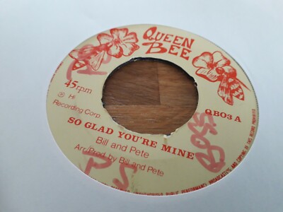 Bill & Pete , So Glad You're Mine ,  7 '' Queen Bee