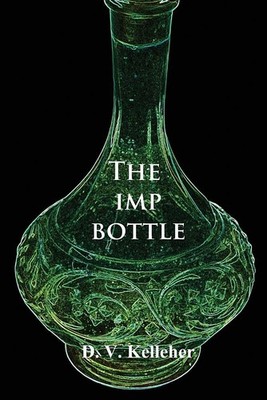 The Imp Bottle By Kelleher, D. V. D. V. Kelleher,