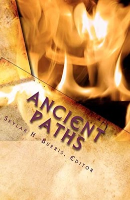 Ancient Paths : Issue 16 by Nicholas Samaras, Mark McKenna, Paul Adkins and ...