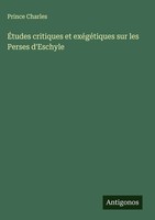 Prince Charles | ÉTudes Critiques Et ExéGéTiques Sur Les Perses D'eschyle | Buch