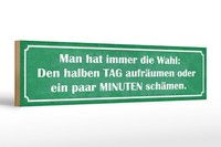 Holzschild Spruch 46X10 Cm Man Hat Immer Die Wahl AufräUmen Deko Schild