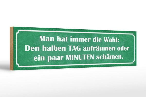 Holzschild Spruch 46X10 Cm Man Hat Immer Die Wahl AufräUmen Deko Schild-image