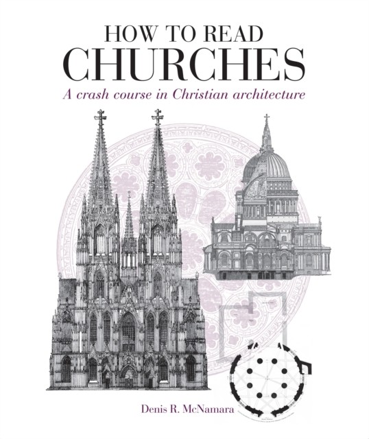 How to Read Churches by Dr Denis R. McNamara (Paperback Book)