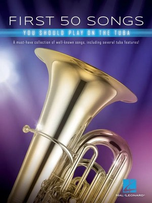 First 50 Songs You Should Play on Tuba Beginner-Friendly Tuba Songbook with...
