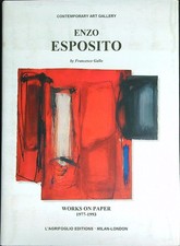 ENZO ESPOSITO: WORKS ON PAPER 1977-1993 GALLO FRANCESCO L'AGRIFOGLIO 1993 
