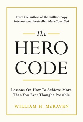 The Hero Code | Lessons on How To Achieve More Than You Ever Thought Possible