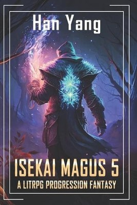 Isekai Magus 5: A LitRPG Progression Saga by Han Yang Paperback Book