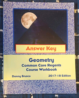 Donny Brusca Geometry Common Core Regents Course Workbook Answer Key 2017 PB