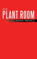 The Plant Room | John Prince | Taschenbuch | Kartoniert / Broschiert | Englisch