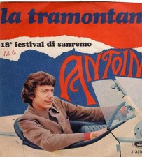 ANTOINE 45 Giri SANREMO  del 1968 LA TRAMONTANA / IO VOGLIO ANDARE IN GUERRA