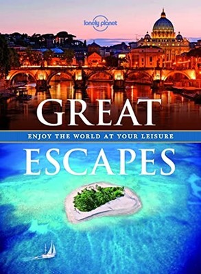 Great Escapes: Enjoy the World at Your Leisure (Lon by Planet, Lonely 1743607512