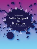 SelbstäNdigkeit FüR Kreative ~ Sandra MöSli ~ 9783819267314