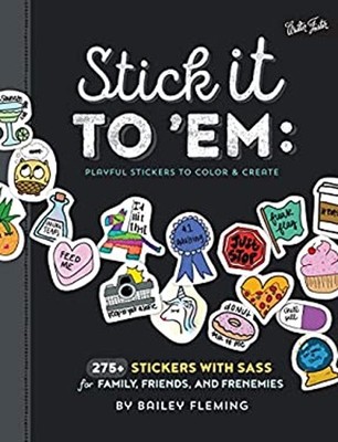 Stick It to 'Em: Playful Stickers to Color and Create : 275+ Stic