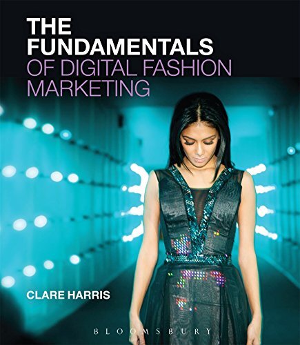 The Fundamentals of Digital Fashion Marketing,Clare Harris