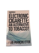 The Electronic Cigarette Jean-Francois Etter 2012 Tobacco Alternative Health