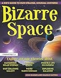 Bizarre Space : A Kid's Guide to Our Strange, Unusual Universe by Charlie...