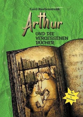 Arthur und die Vergessenen Bcher by Gerd Ruebenstrunk Paperback Book