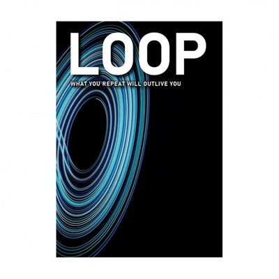 Loop: What You Repeat Will Outlive You