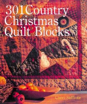301 Country Christmas Quilt Blocks - Hardcover By Cheri Saffiote - GOOD