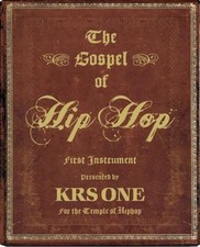 Gospel of Hip Hop : The First Instrument by KRS-One (2009