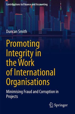 Promoting Integrity in the Work of International Organisations Duncan Smith Buch