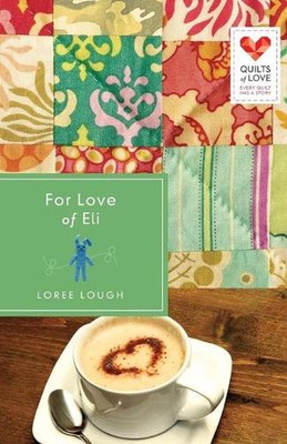For Love of Eli: Quilts of Love Series by Loree Lough (English) Paperback Book
