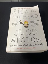 Sick in the Head: Conversations About Life and Comedy by Apatow, Judd