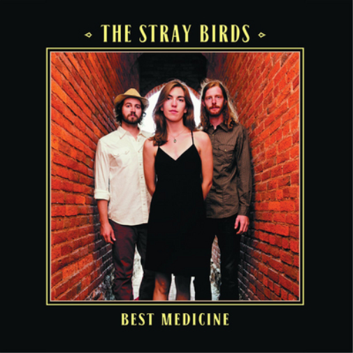 The Stray Birds Best Medicine (CD) Album