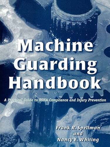 Machine Guarding Handbook: A Practical Guide to OSHA Compliance and Injury: Used