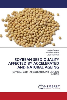 Sanjay Devkule (u. a.) | SOYBEAN SEED QUALITY AFFECTED BY ACCELERATED AND...