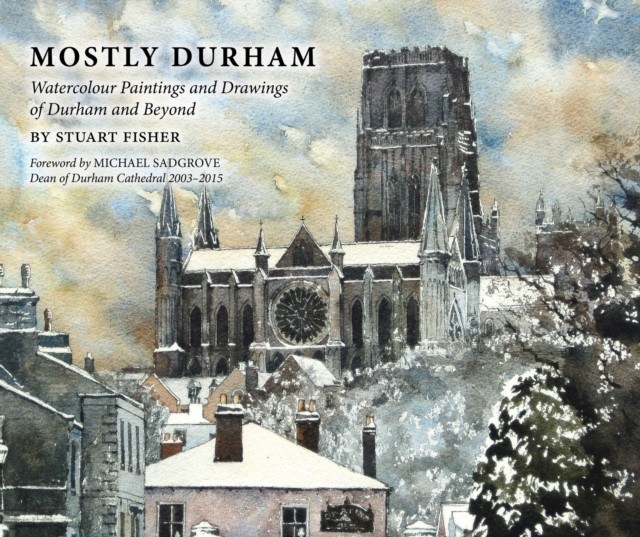 Mostly Durham by Stuart Fisher (Hardback Book)
