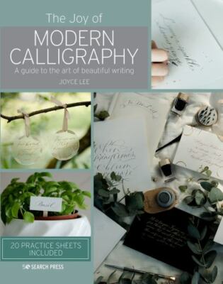 Joy of Modern Calligraphy, The: A guide to the art of beautiful writing, Lee, Jo
