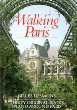 Walking Paris: Thirty Original Walks in and Around Paris
