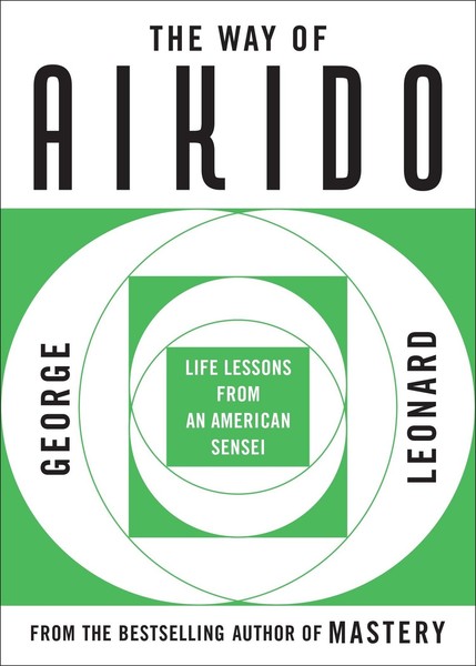 The Way Of Aikido: Life Lessons From An American Sensei Book Martial Arts-image