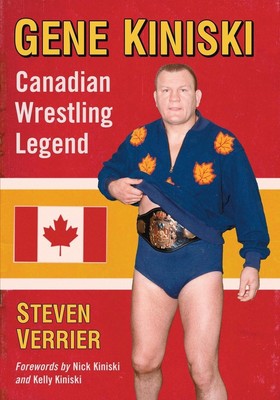 Gene Kiniski Canadian Wrestling Legend Steven Verrier Taschenbuch Englisch 2018
