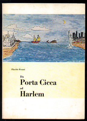 PERANI PLACIDO DA PORTA CICCA AD HARLEM ED. NOVITAL 1974 I° EDIZ.