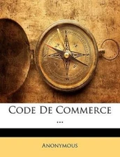 Code De Commerce ... by Anonymous, Anonymous, Like New Used, Free shipping in...