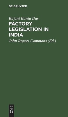 Rajani Kanta Das Factory legislation in India (Gebundene Ausgabe) (US IMPORT)