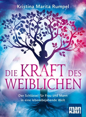Die Kraft des Weiblichen | Kristina Marita Rumpel | Taschenbuch | 160 S. | 2016