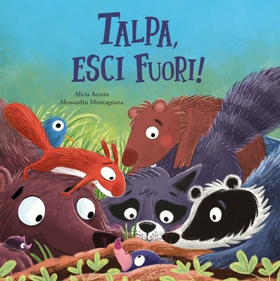 Bücher Alicia Acosta / Montagnana Alessandro - Maulwurf, raus! Ediz. A Colori