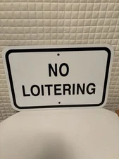No Loitering 18X12 Restriction Sign, 12 In Height, 18 In Width Heavy Metal