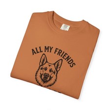 All My Friends Are Dogs T-Shirt Dog Lover Tee Comfort Colors