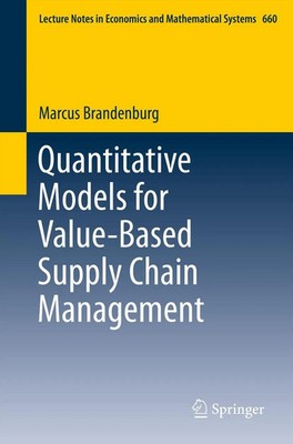 Quantitative Models for Value-Based Supply Chain Management Marcus Brandenburg